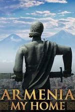Watch Armenia, My Home 123MovieFree