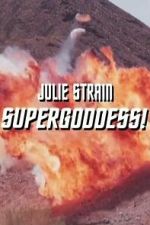 Watch Julie Strain: Supergoddess 123MovieFree