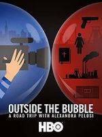 Watch Outside the Bubble: On the Road with Alexandra Pelosi 123MovieFree