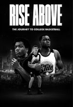 Watch Rise Above: The Journey to College Basketball 123MovieFree