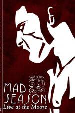 Watch Mad Season Live at the Moore 123MovieFree