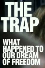 Watch The Trap What Happened to Our Dream of Freedom 123MovieFree