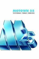 Watch Motown 25: Yesterday, Today, Forever 123MovieFree