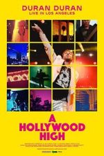 Watch Duran Duran: A Hollywood High 123MovieFree
