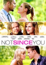 Watch Not Since You 123MovieFree