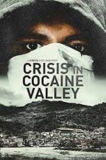 Watch Crisis in Cocaine Valley 123MovieFree