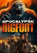 Watch Apocalypse Bigfoot 123MovieFree