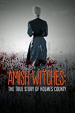 Watch Amish Witches: The True Story of Holmes County 123MovieFree