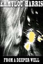 Watch Emmylou Harris: From a Deeper Well 123MovieFree