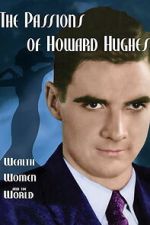 Watch The Passions of Howard Hughes 123MovieFree