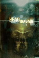 Watch Head Trauma 123MovieFree