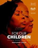 Watch For Our Children 123MovieFree
