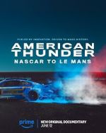 Watch American Thunder: NASCAR to Le Mans 123MovieFree