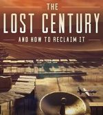 Watch The Lost Century: And How to Reclaim It 123MovieFree
