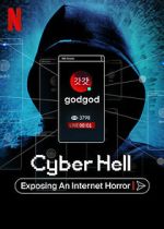 Watch Cyber Hell: Exposing an Internet Horror 123MovieFree