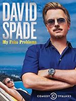 Watch David Spade: My Fake Problems (TV Special 2014) 123MovieFree