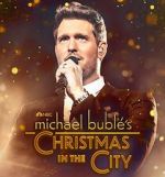 Watch Michael Buble\'s Christmas in the City (TV Special 2021) 123MovieFree