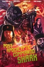 Watch Post Apocalyptic Commando Shark 123MovieFree