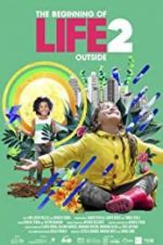 Watch The Beginning of Life 2: Outside 123MovieFree
