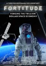 Watch Fortitude: Forging the Trillion Dollar Space Economy 123MovieFree
