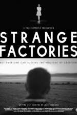 Watch Strange Factories 123MovieFree