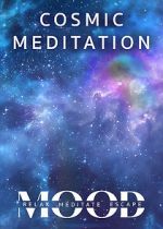 Watch Cosmic Meditation: Mood - Relax, Meditate, Escape 123MovieFree