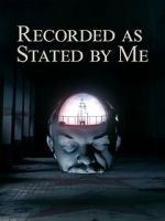 Watch Recorded as Stated by Me 123MovieFree