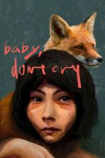 Watch Baby, Don\'t Cry 123MovieFree