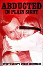 Watch Abducted in Plain Sight 123MovieFree