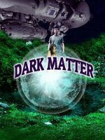 Watch Dark Matter 123MovieFree