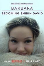 Watch Barbara - Becoming Shirin David 123MovieFree