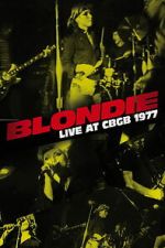 Watch Blondie: Live at CBGB 1977 123MovieFree