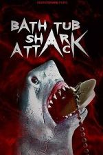 Watch Bathtub Shark Attack 123MovieFree