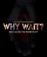 Watch Why Wait? 123MovieFree