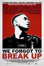 Watch We Forgot to Break Up 123MovieFree