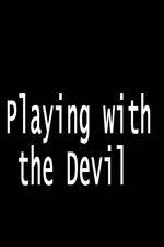 Watch Playing with the Devil 123MovieFree