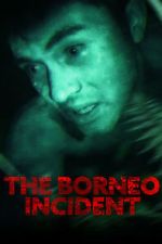 Watch The Borneo Incident 123MovieFree