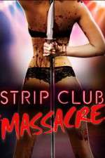 Watch Strip Club Massacre 123MovieFree