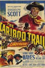 Watch The Cariboo Trail 123MovieFree