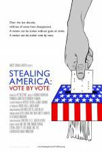 Watch Stealing America: Vote by Vote 123MovieFree
