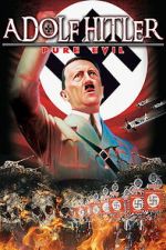 Watch Adolf Hitler: Pure Evil 123MovieFree