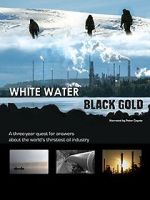 Watch White Water, Black Gold 123MovieFree