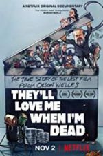 Watch They\'ll Love Me When I\'m Dead 123MovieFree