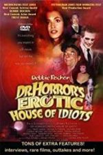 Watch Dr. Horror\'s Erotic House of Idiots 123MovieFree