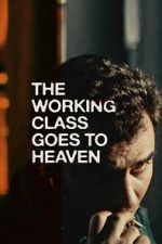 Watch The Working Class Goes to Heaven 123MovieFree