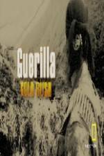 Watch Guerilla Gold Rush 123MovieFree