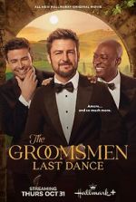 Watch The Groomsmen Last Dance 123MovieFree