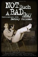Watch Not Such a Bad Guy: Conversations with Dabney Coleman 123MovieFree