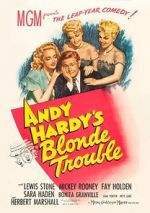 Watch Andy Hardy\'s Blonde Trouble 123MovieFree