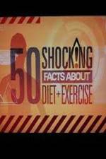 Watch 50 Shocking Facts About Diet  Exercise 123MovieFree